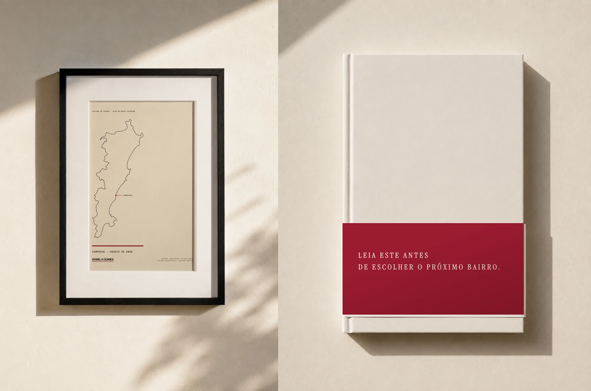 Dois mockups lado a lado: um cartaz emoldurado com o contorno da Ilha de Santa Catarina e um ponto vermelho no Campeche, e um livro branco com uma cinta cereja escrita 'Leia este antes de escolher o próximo bairro'.